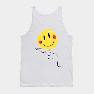 DON'T COME TOO CLOSE Tank Top